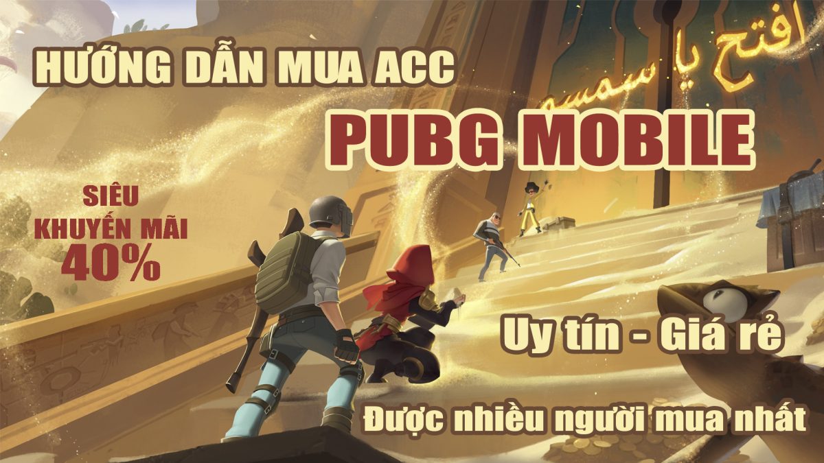 Hướng Dẫn Mua Acc PUBG Mobile Miễn phí 100%, An Toàn, Uy Tín, Không Ban